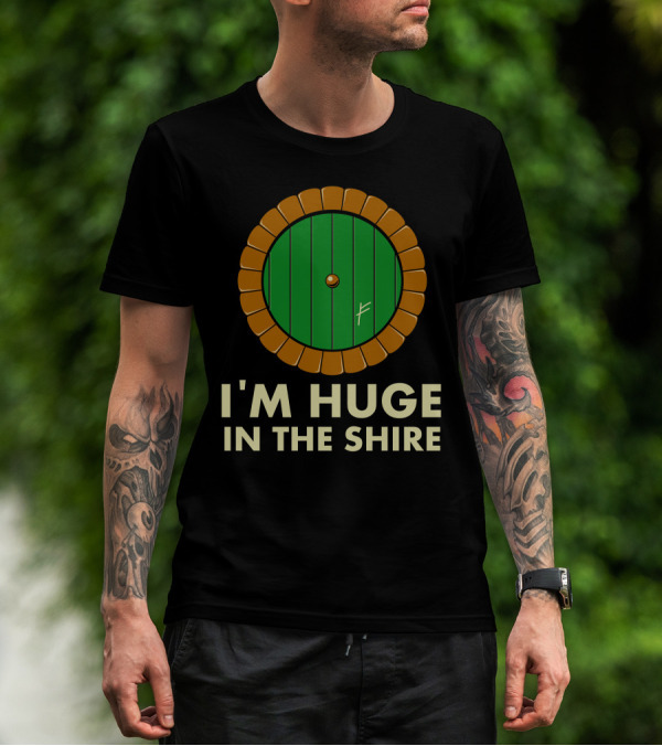 I'm Huge In The Shire Hobbit Door T-Shirt