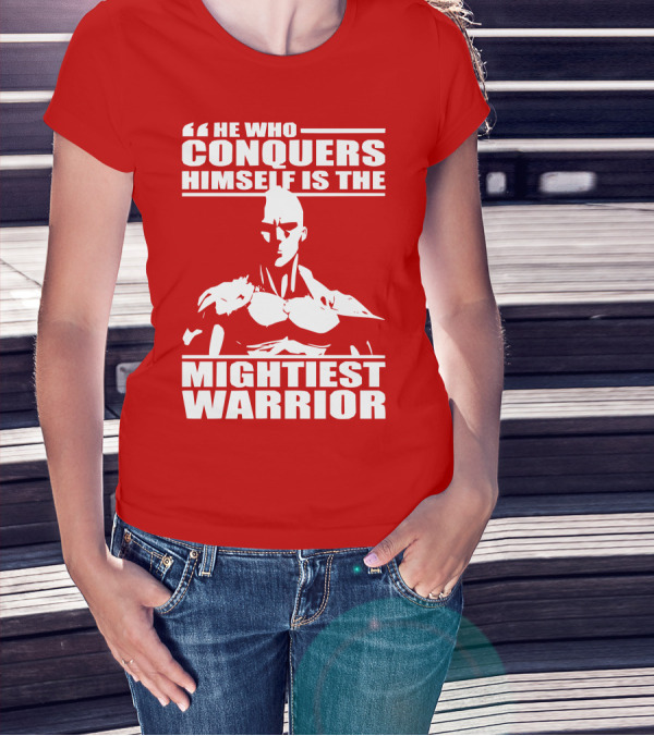 He Who Conquers Himself Is The Mightiest Warrior T-Shirt