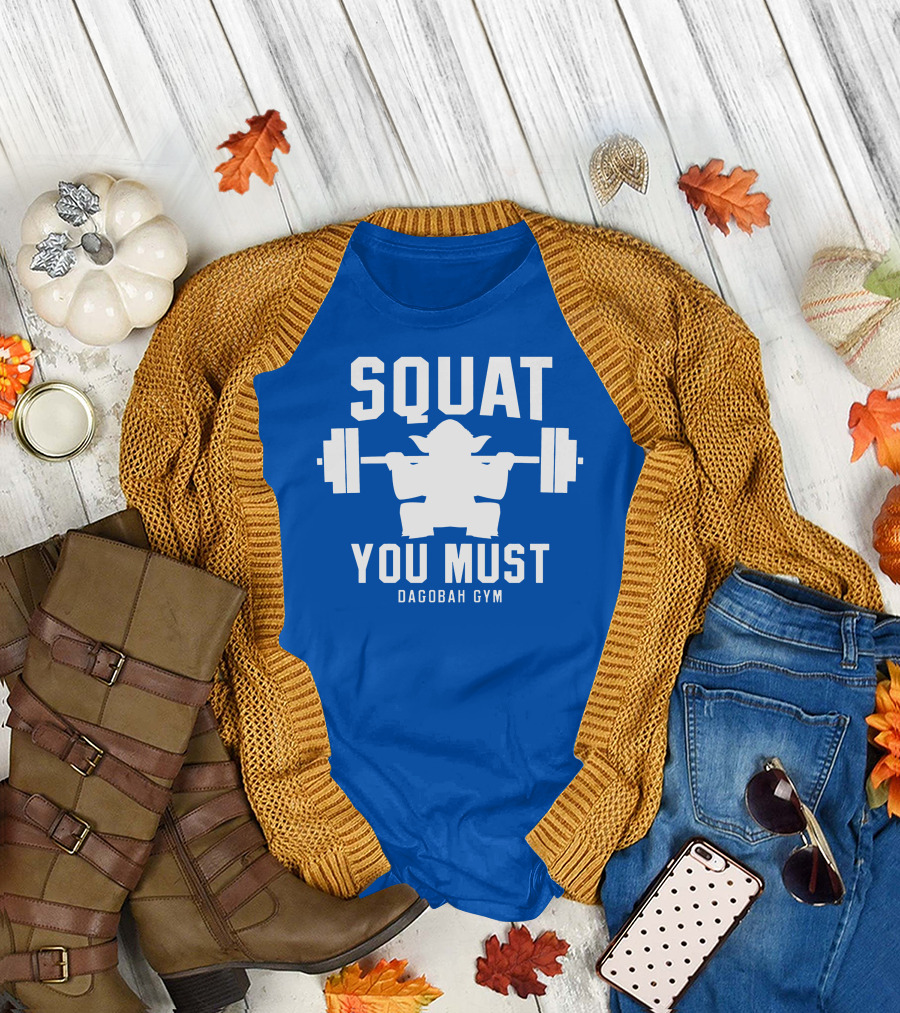SQUAT YOU MUST DAGOBAGH GYM T-Shirt