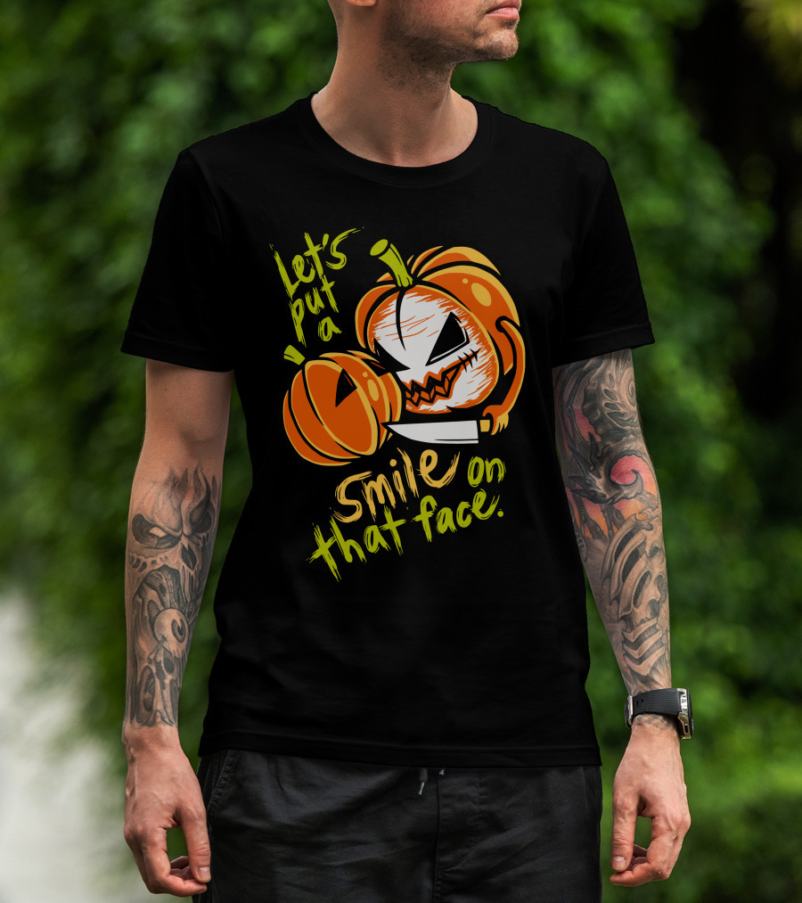Let's Put A Smile On That Face Evil Pumpkin Jack-o'-Lantern With Knife T-Shirt