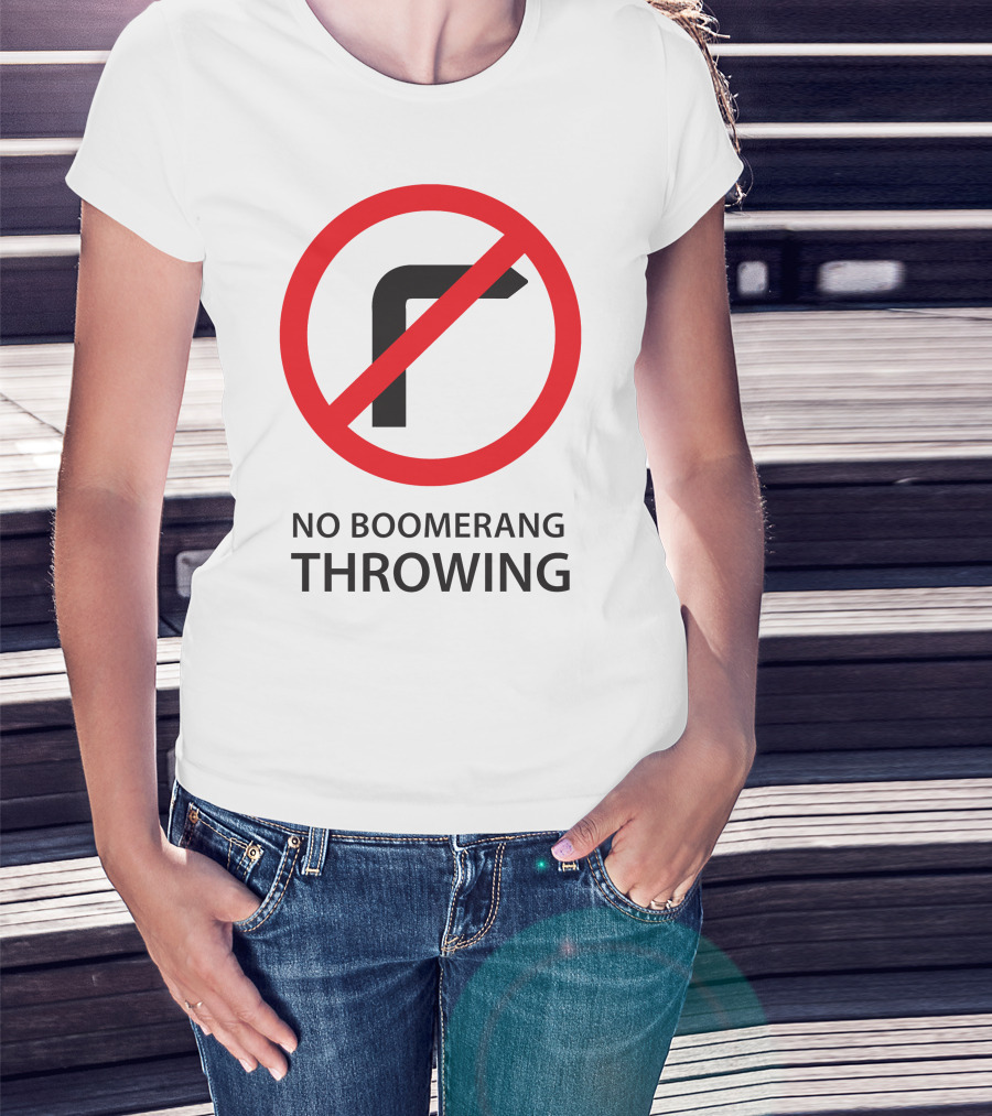 No Boomerang Throwing Prohibition Circular Symbol With Red Line Through Boomerang T-Shirt