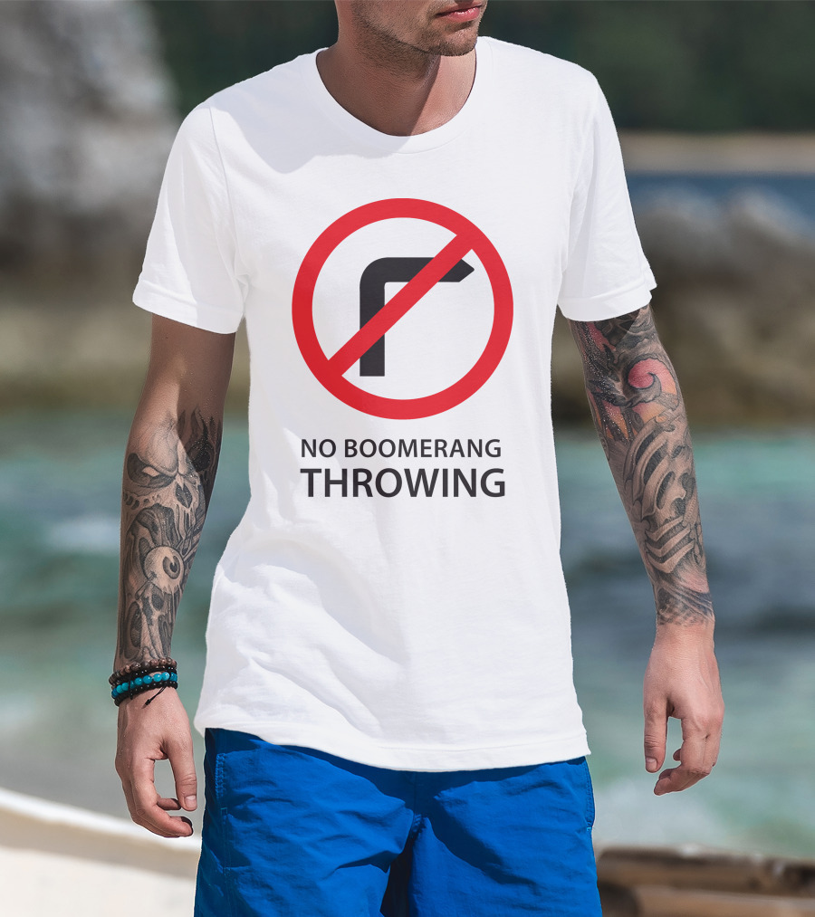No Boomerang Throwing Prohibition Circular Symbol With Red Line Through Boomerang T-Shirt