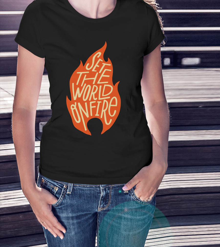 Set The World On Fire Flame Text Visual Concept T-Shirt