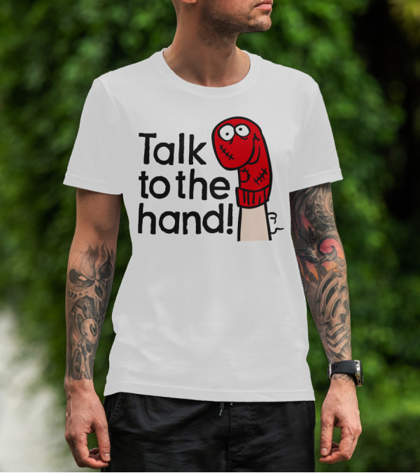 Talk To The Hand Red Sock Puppet T-Shirt