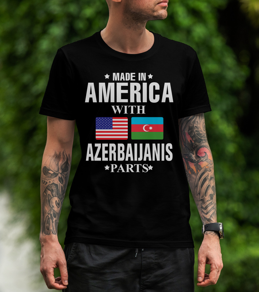 Made In America With Azerbaijanis Parts T-Shirt