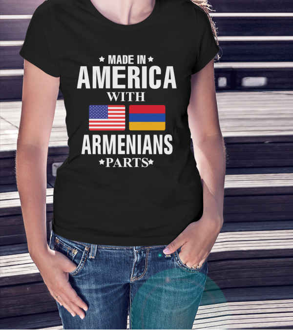 Made In America With Armenians Parts Flags T-Shirt
