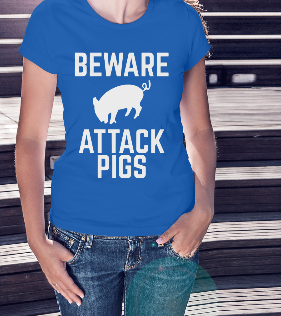 BEWARE ATTACK PIGS Warning Sign Humor With Pig T-Shirt