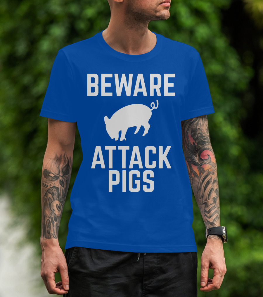 BEWARE ATTACK PIGS Warning Sign Humor With Pig T-Shirt