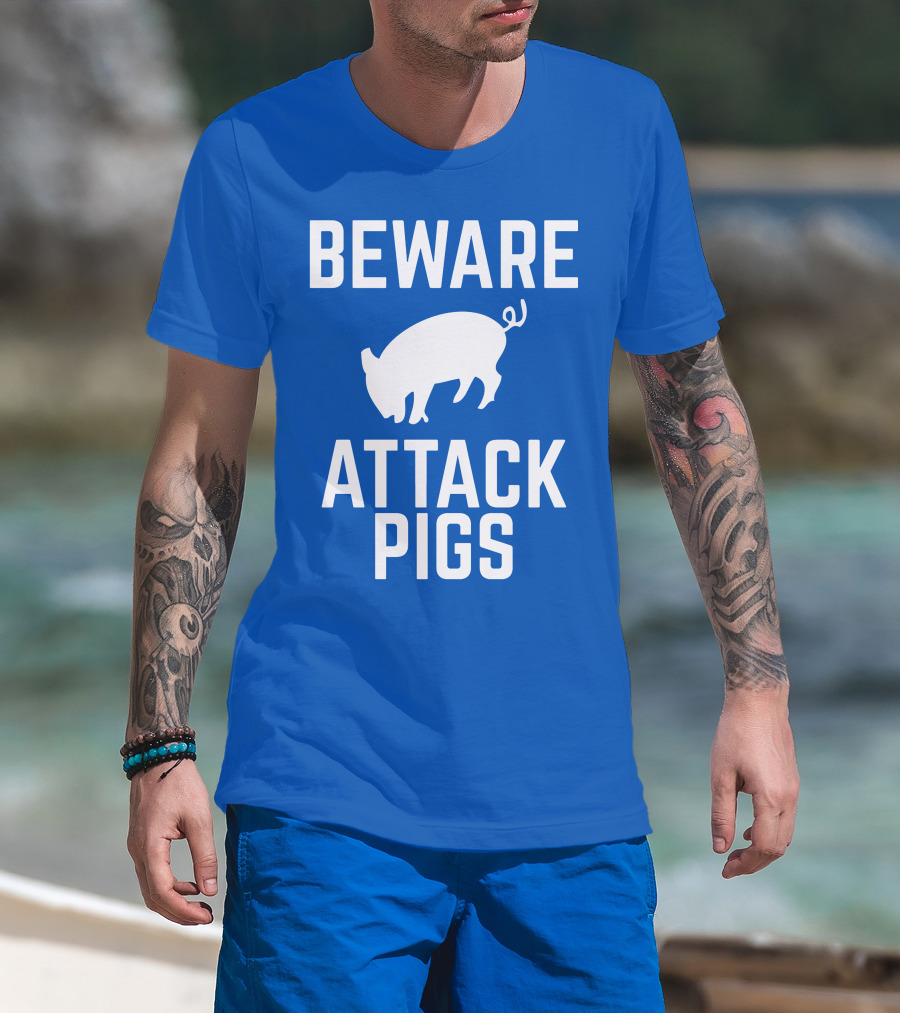 BEWARE ATTACK PIGS Warning Sign Humor With Pig T-Shirt