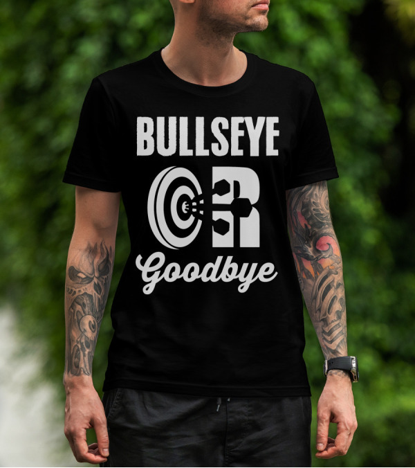 Bullseye OR Goodbye Target T-Shirt