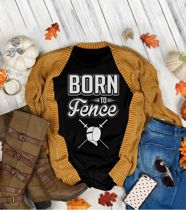 BORN TO FENCE Crossed Sabers Fencing Helmet T-Shirt