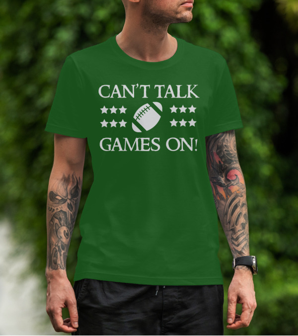 Can't Talk Games On Football Theme With Stars T-Shirt