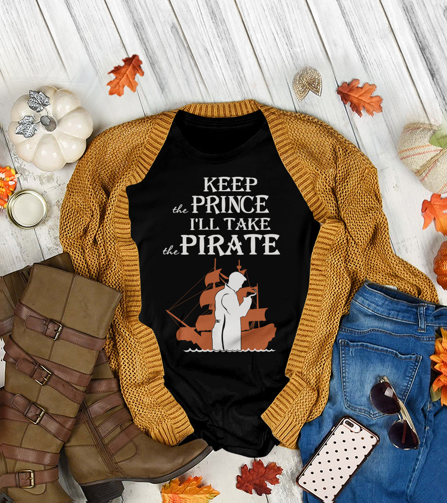 Keep the Prince I'll Take the Pirate Captain Hook Killian Jones T-Shirt