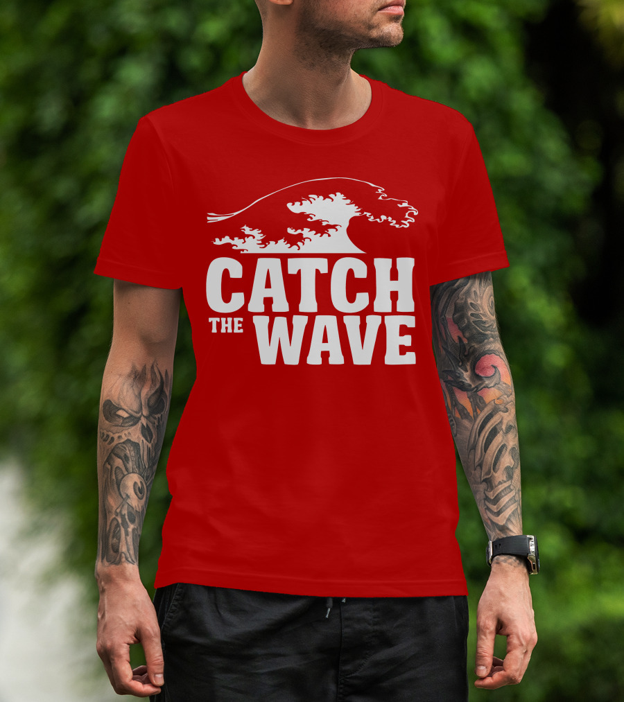 CATCH THE WAVE Red Surf Ocean Wave T-Shirt