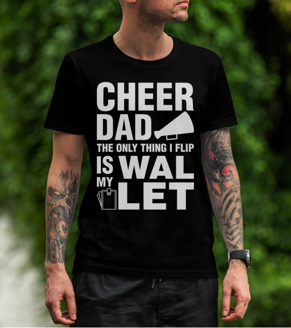 Cheer Dad The Only Thing I Flip Is My Wallet Megaphone And Wallet Icons T-Shirt
