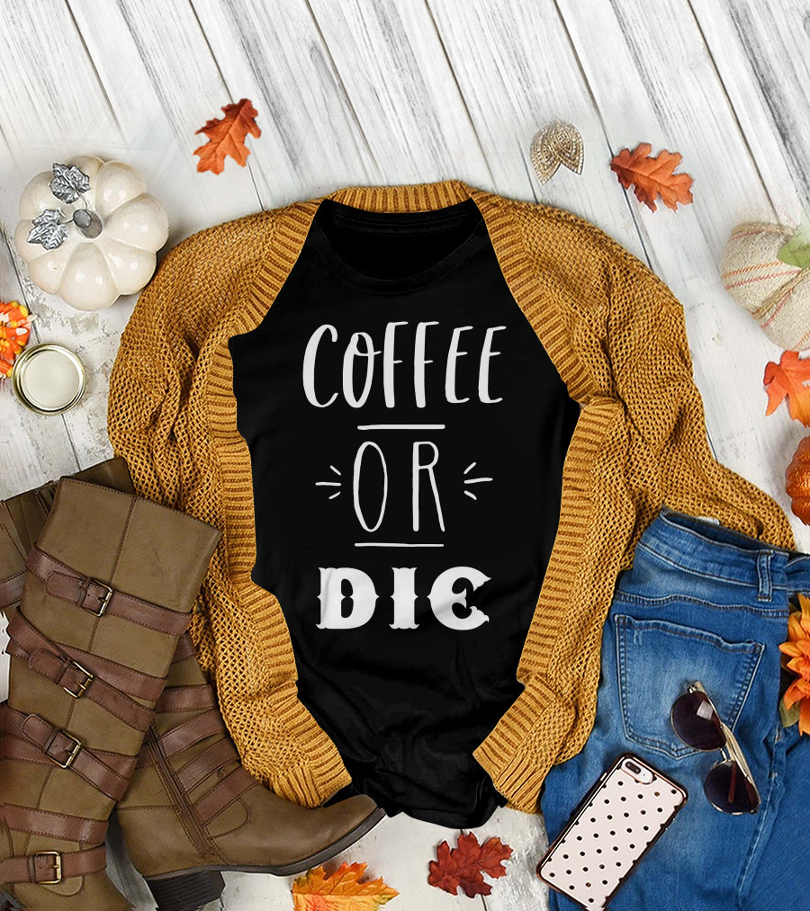 COFFEE OR DIE Slogan T-Shirt