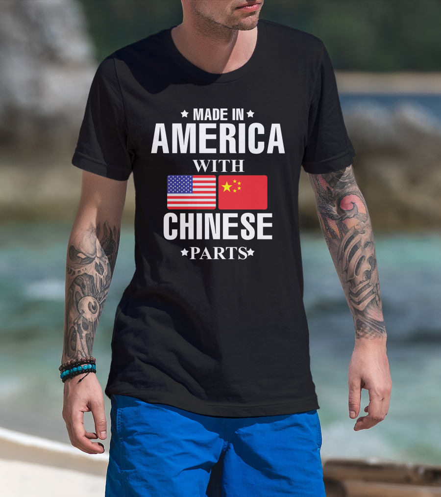 Made IN America With Chinese Parts T-Shirt