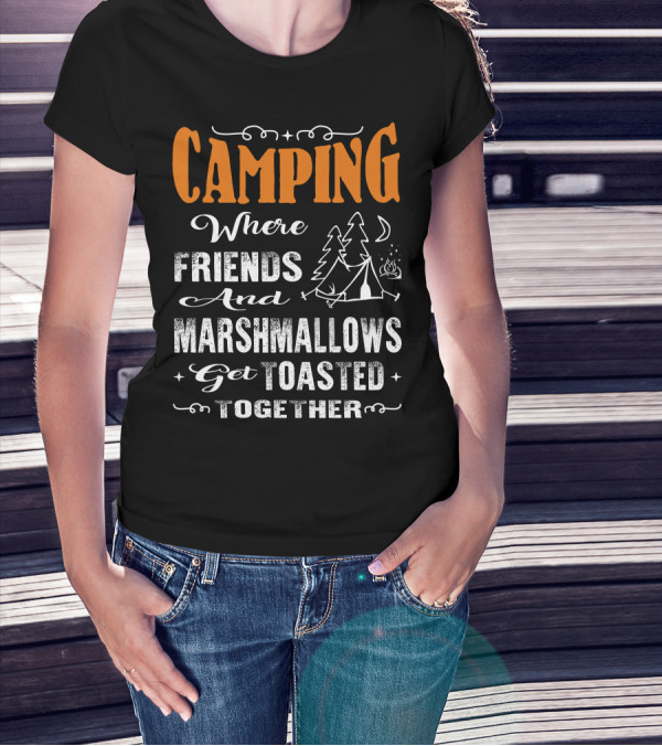 CAMPING Where Friends And Marshmallows Get Toasted Together Moon And Tent With Campfire T-Shirt