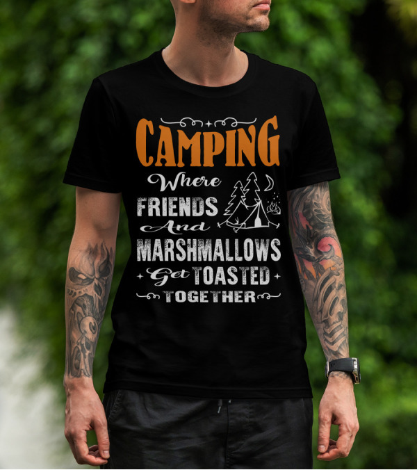 CAMPING Where Friends And Marshmallows Get Toasted Together Moon And Tent With Campfire T-Shirt