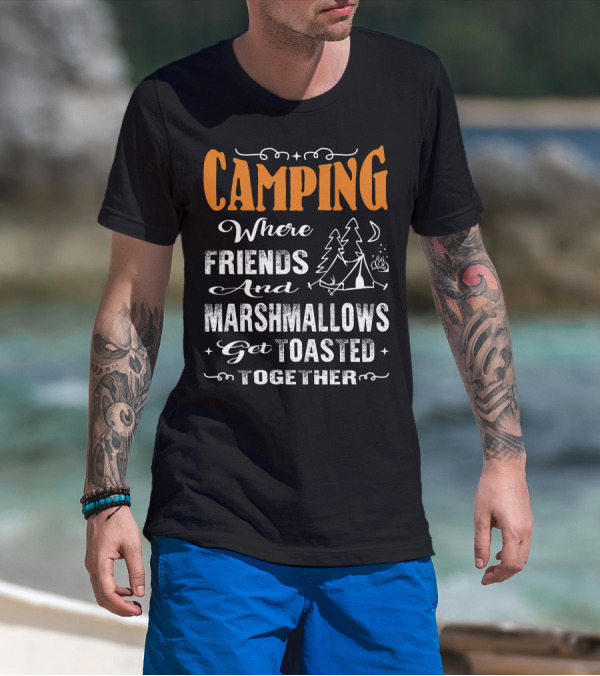 CAMPING Where Friends And Marshmallows Get Toasted Together Moon And Tent With Campfire T-Shirt