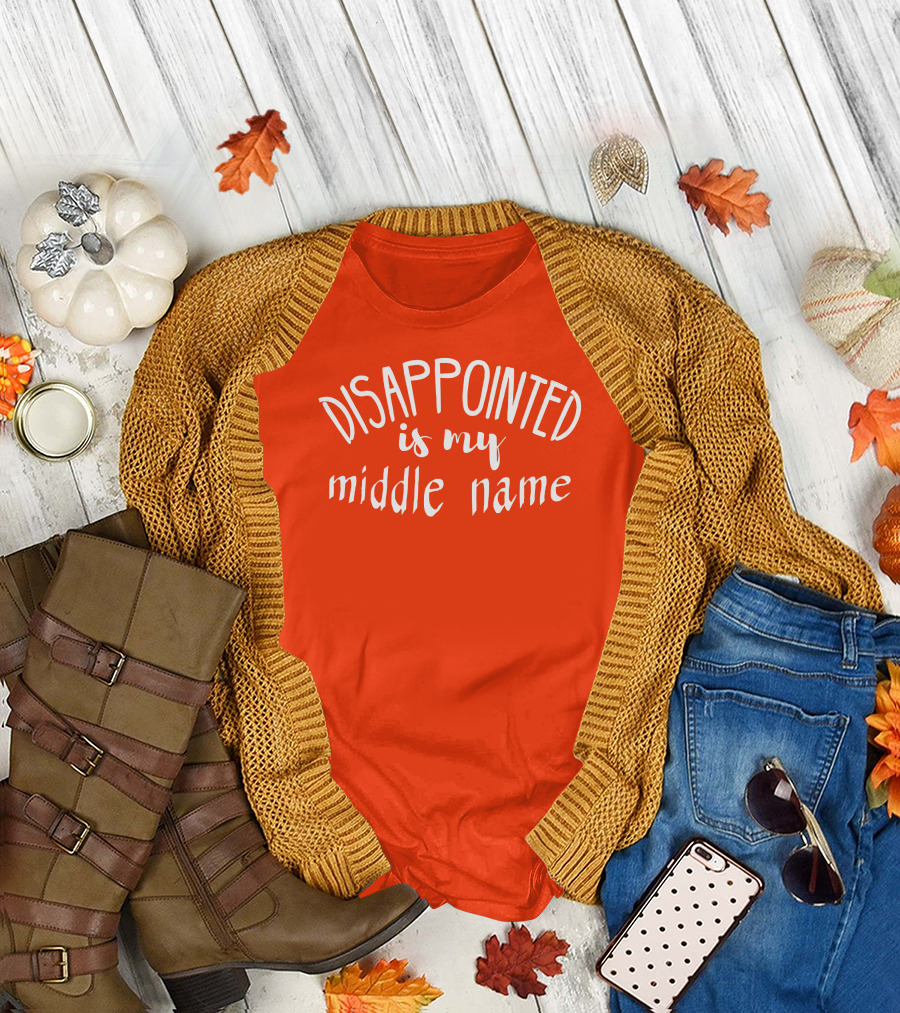 Disappointed Is My Middle Name T-Shirt