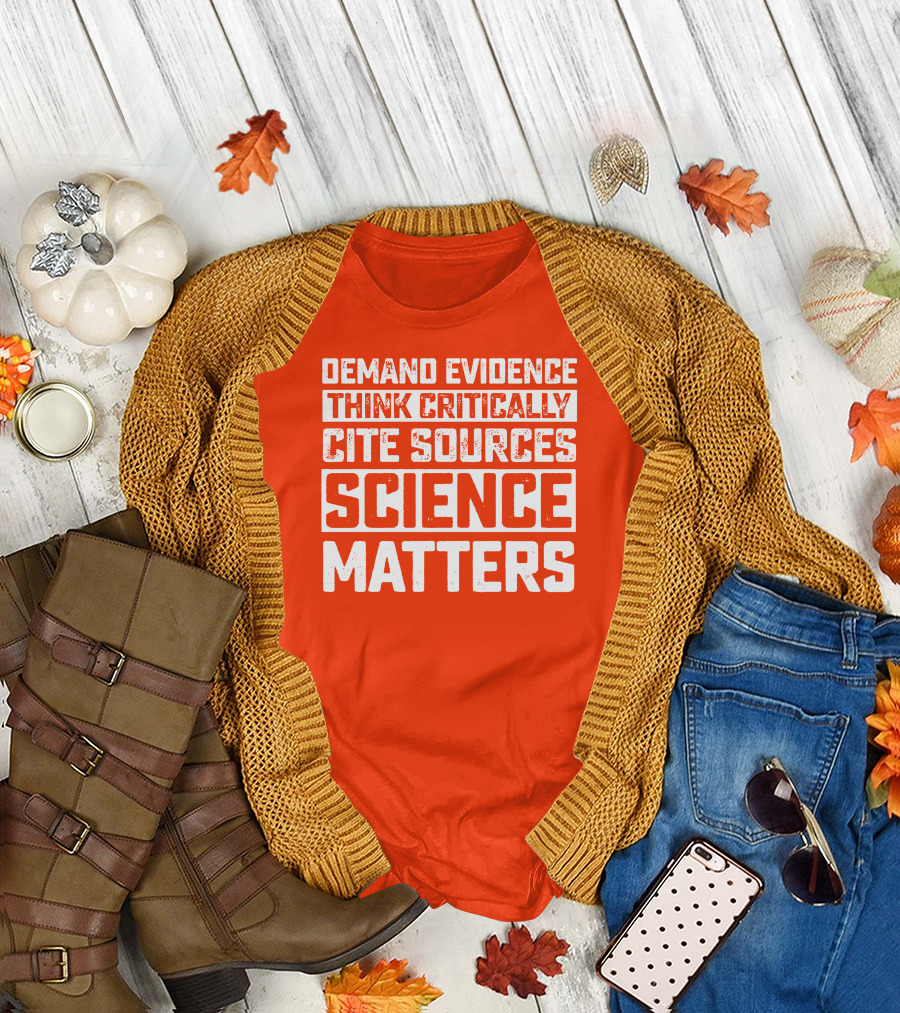 Demand Evidence Think Critically Cite Sources Science Matters T-Shirt