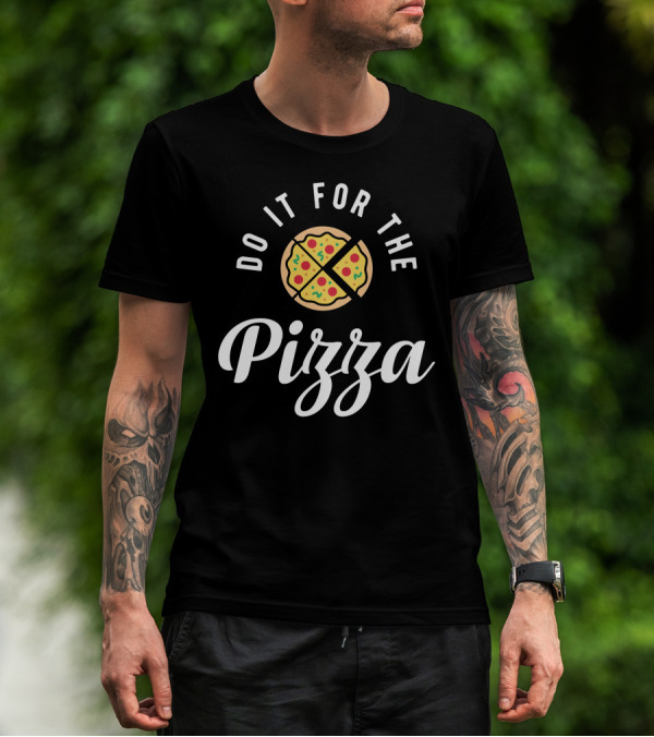Do It For The Pizza Circular Slice Motivation T-Shirt