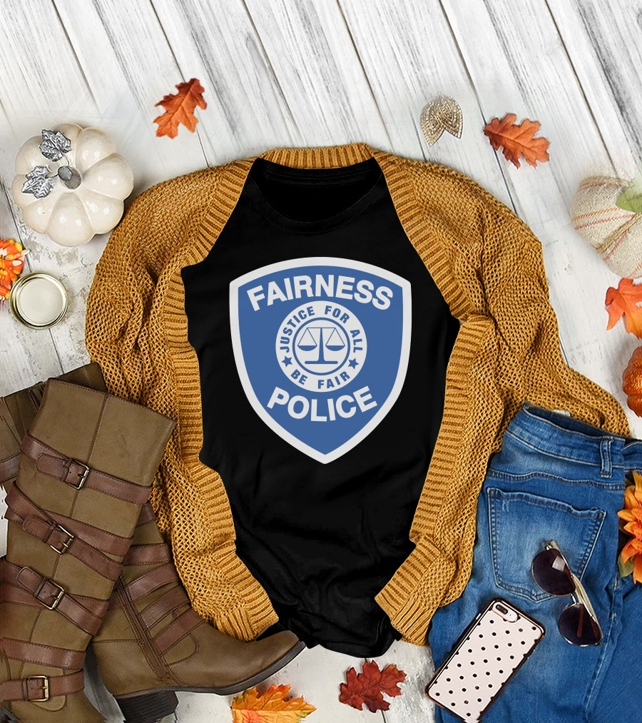 Fairness Police Justice for All Be Fair Shield T-Shirt