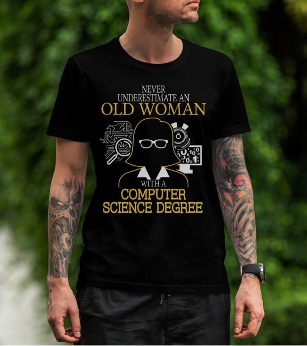 Never Underestimate An Old Woman With A Computer Science Degree Circuit Board And Binary Code Graphics T-Shirt