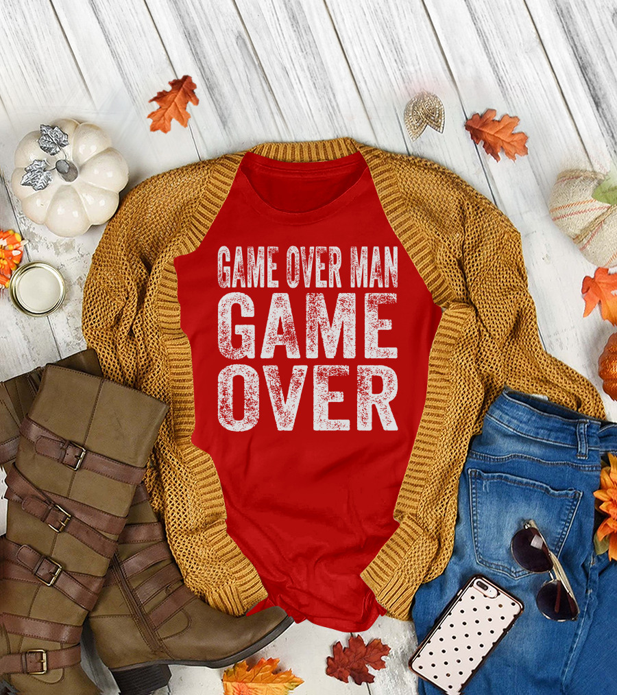 Game Over Man Game Over T-Shirt