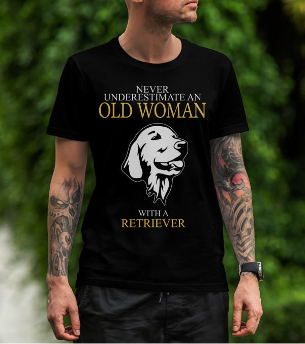 Never Underestimate An Old Woman With A Retriever Dog Face T-Shirt