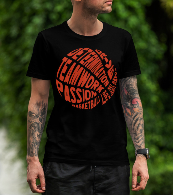 Determination Teamwork Passion Basketball Not Just A Game Life T-Shirt