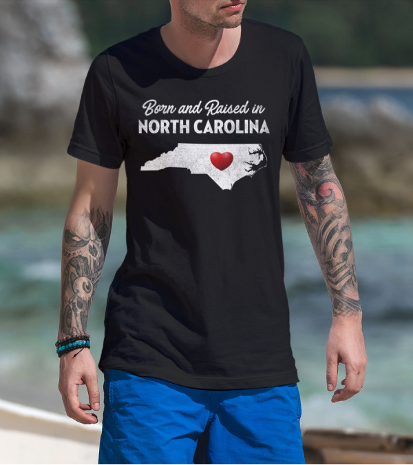 Born And Raised In North Carolina Heart Map T-Shirt