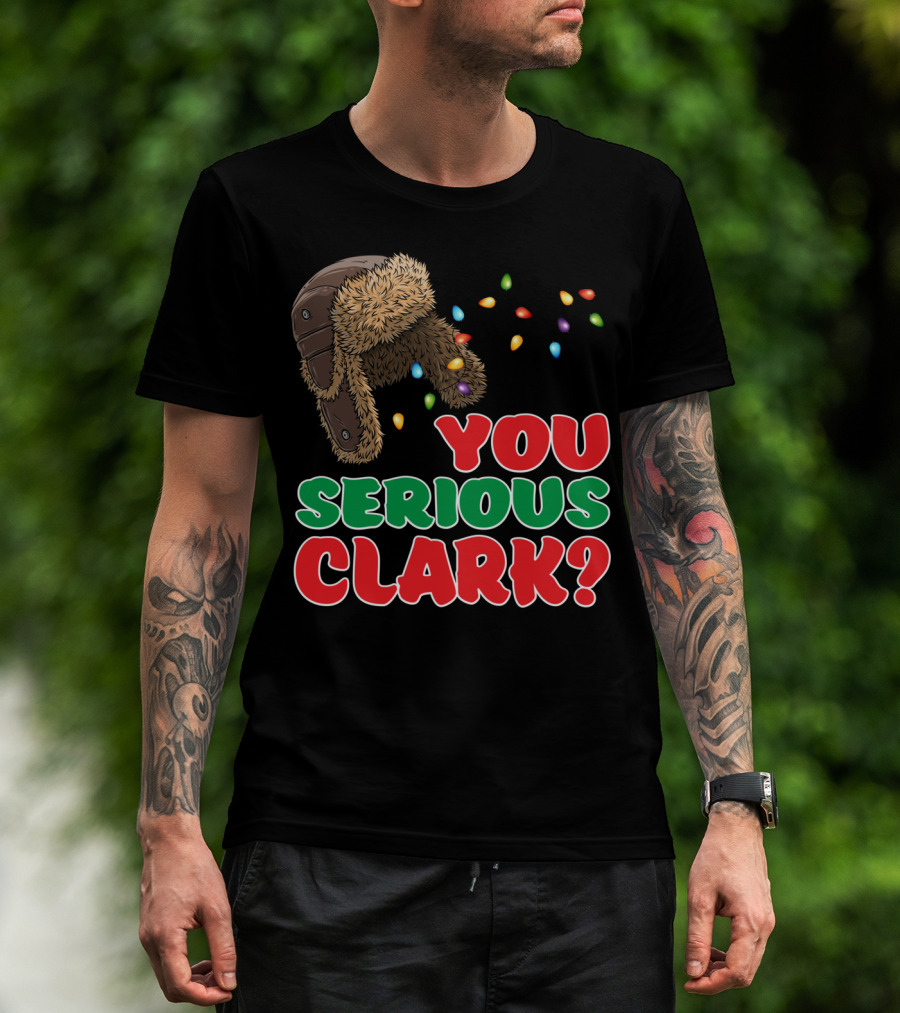 You Serious Clark Christmas Griswold Movie Fan Hat And Lights T-Shirt