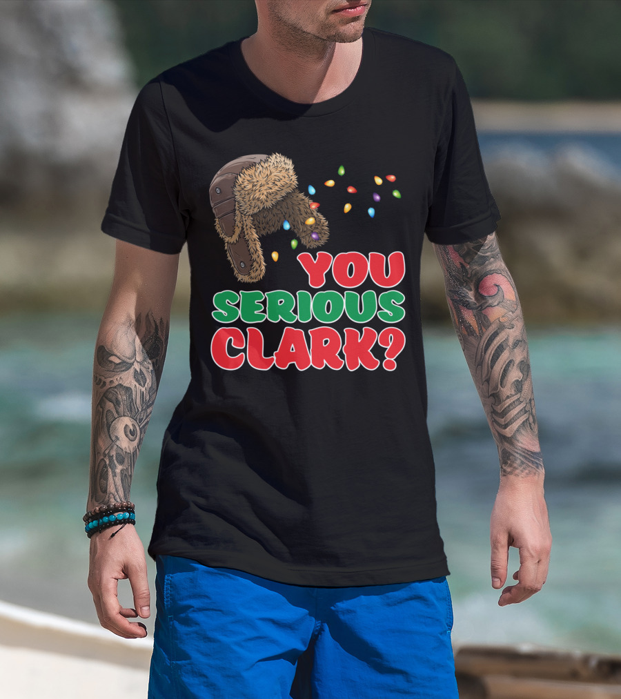 You Serious Clark Christmas Griswold Movie Fan Hat And Lights T-Shirt