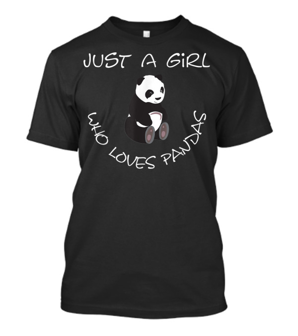 Just A Girl Who Loves Pandas Cute Love Panda For Girl T-Shirt