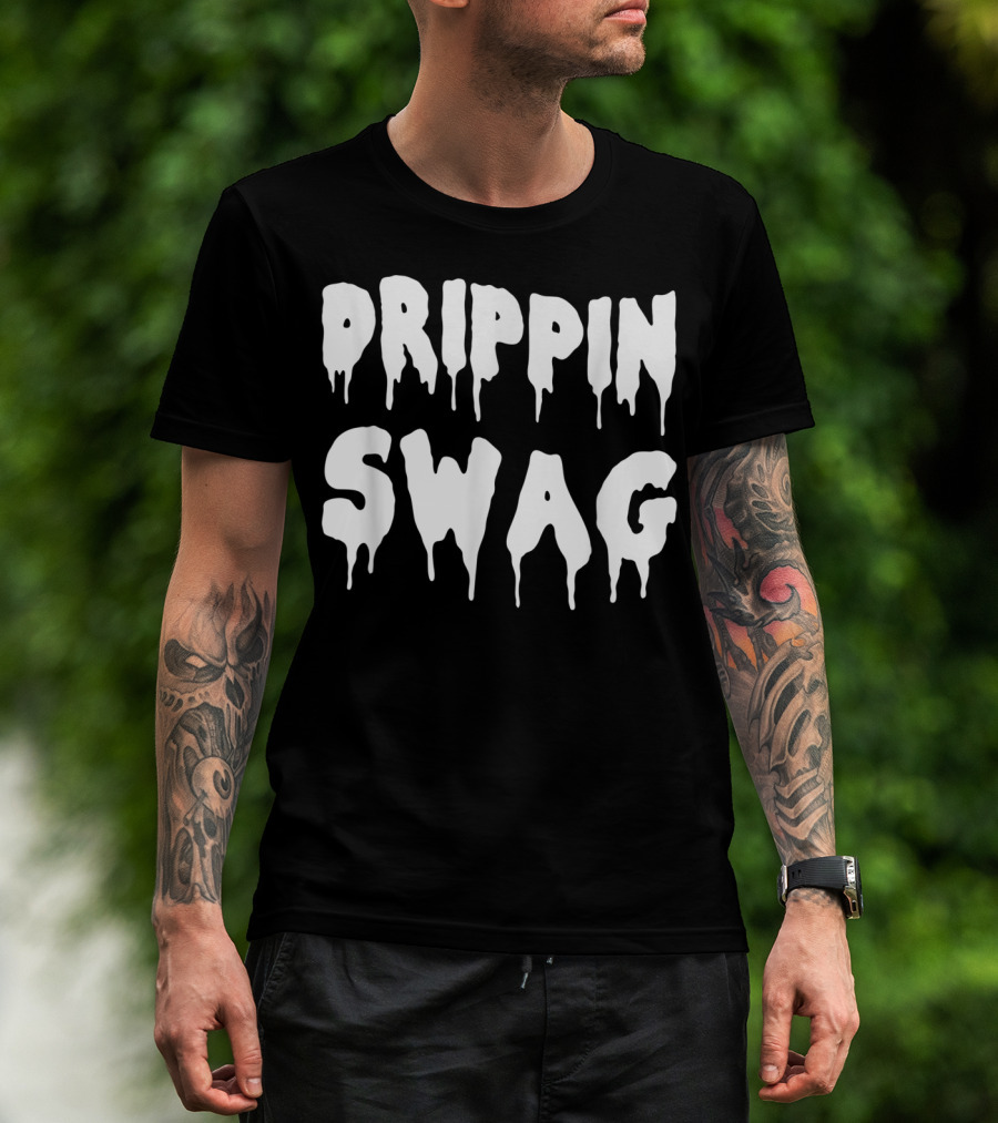 Drippin Swag For Hip Hop Lovers Rap Dripping T-Shirt