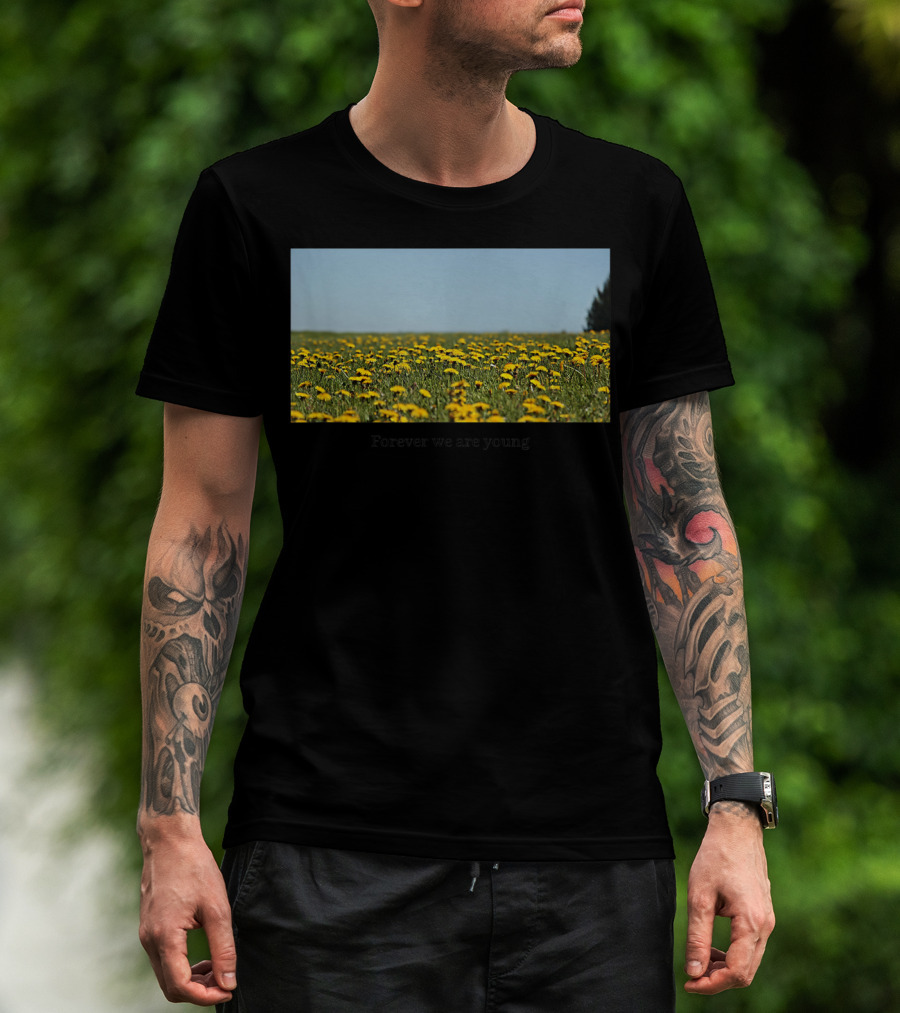 Field Of Dandelions Forever We Are Young T-Shirt