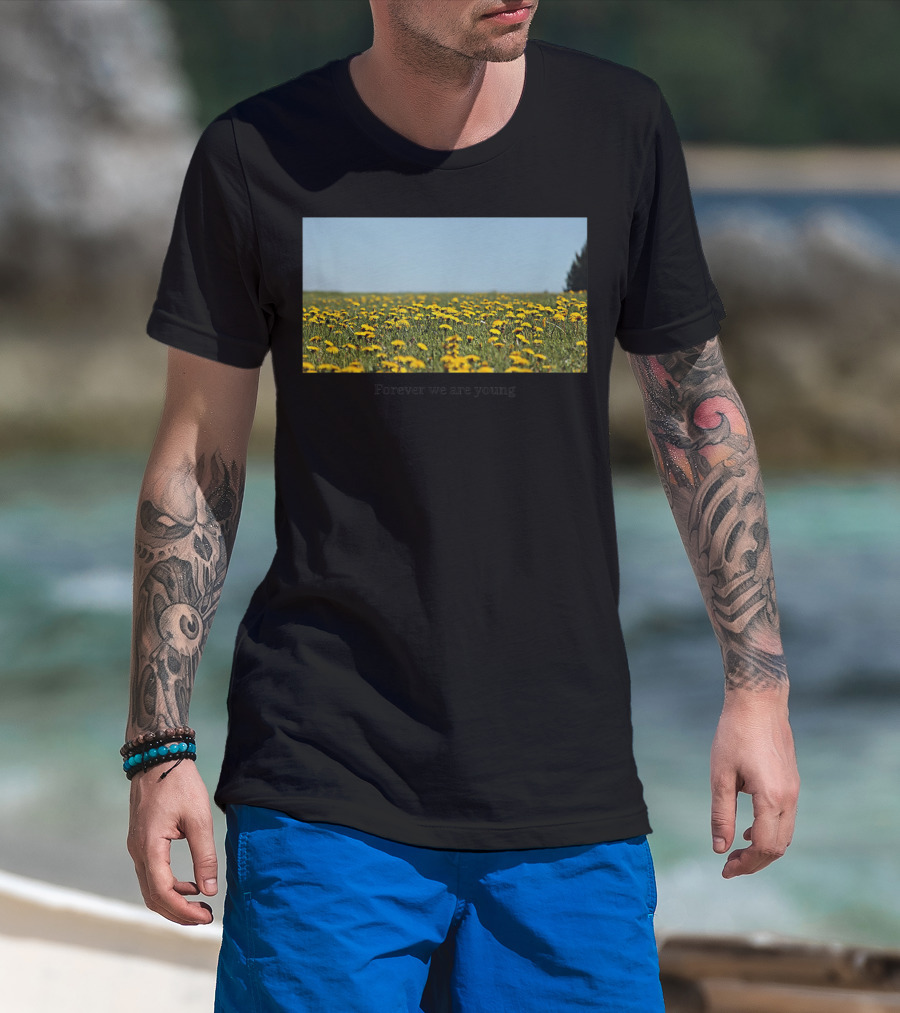Field Of Dandelions Forever We Are Young T-Shirt