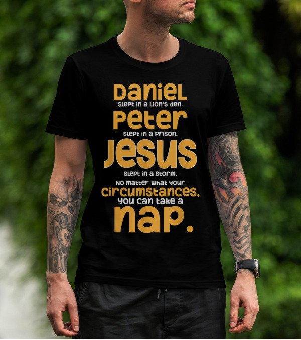 Daniel Peter Jesus Slept Christian Humor Napping Circumstances T-Shirt