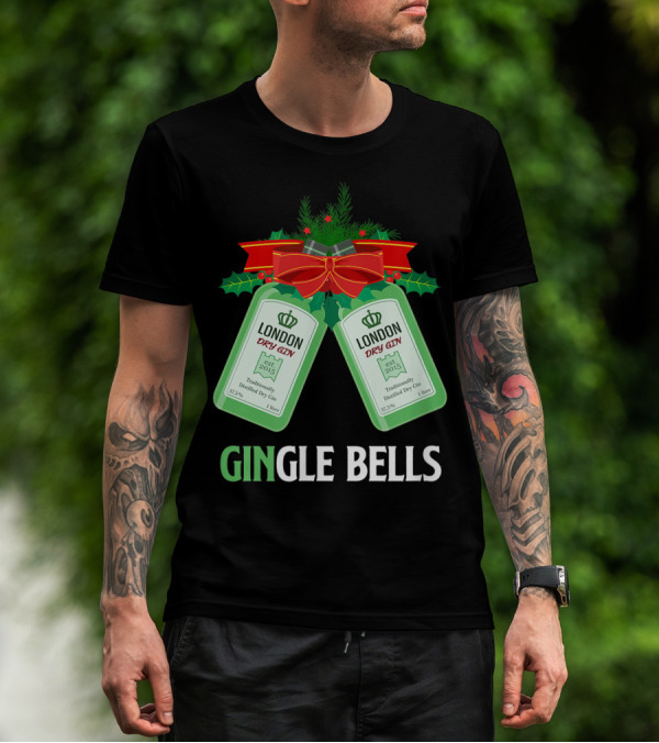 Gingle Bells London Dry Gin Funny Holiday Drinking T-Shirt