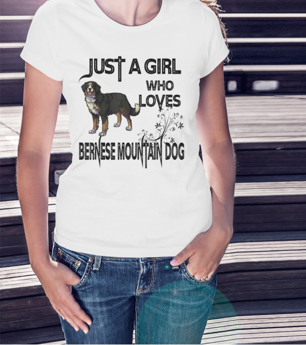 Just A Girl Who Loves Bernese Mountain Dog T-Shirt