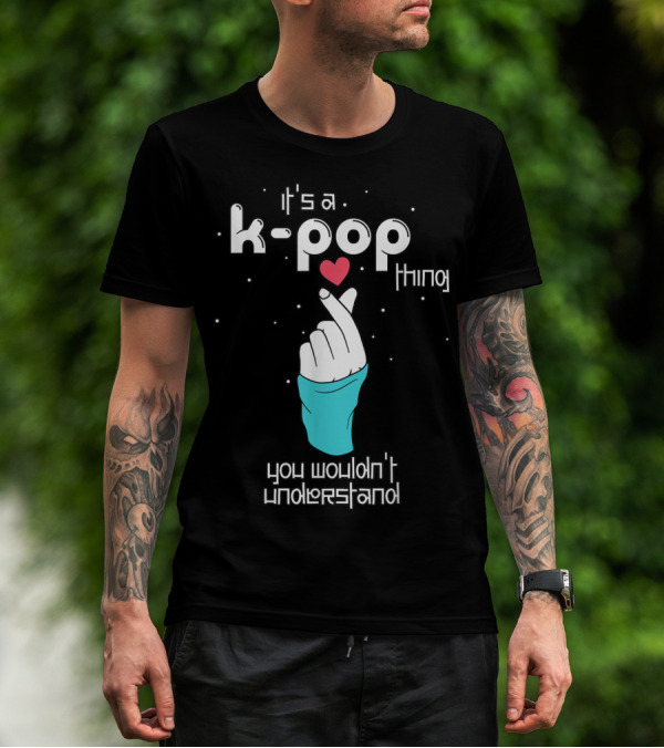 It's A K-Pop Thing You Wouldn't Understand Finger Heart T-Shirt