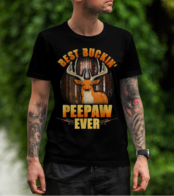 Best Buckin' Peepaw Ever Deer Hunting Buck Forest Guns T-Shirt