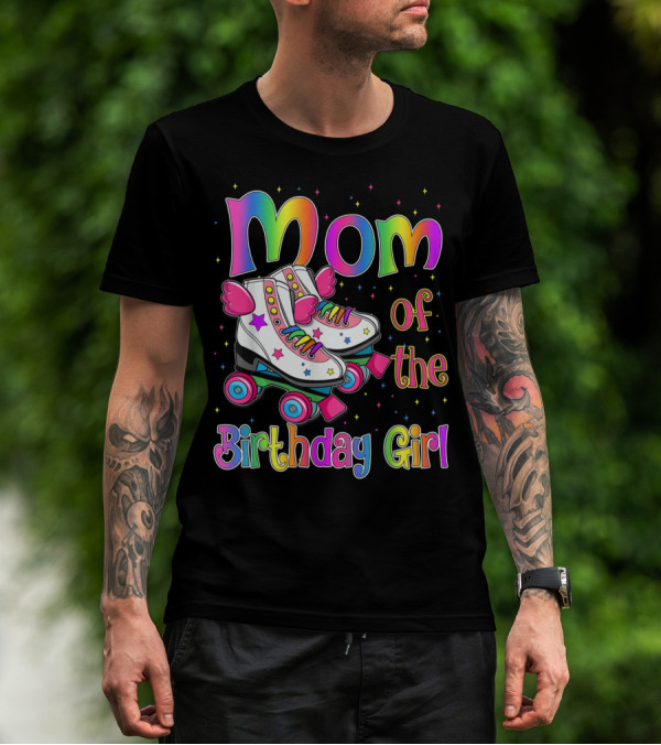 Mom Of The Birthday Girl Rolling Skate Moms Birthday Family T-Shirt