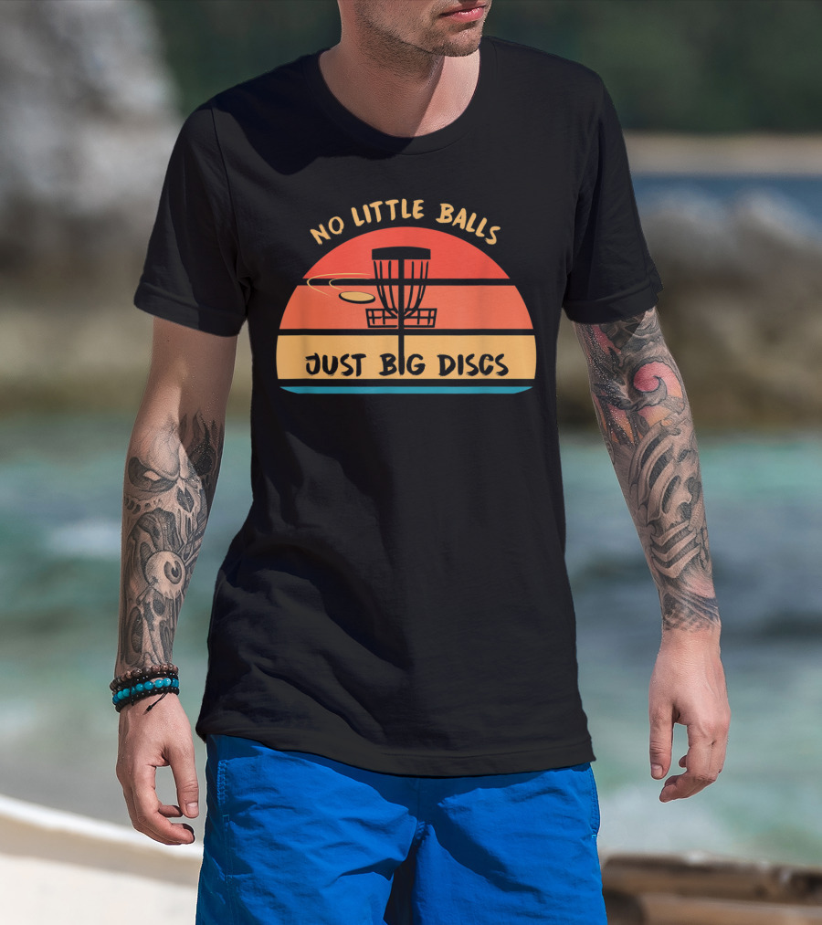 No Little Balls Just Big Discs Frisbee Golf Sunset Basket T-Shirt