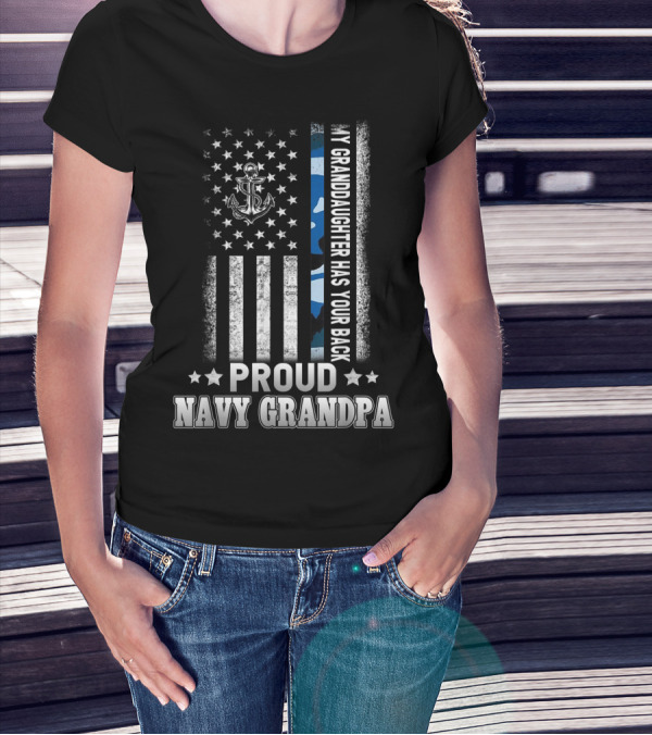 Proud Navy Grandpa My Granddaughter Has Your Back T-Shirt