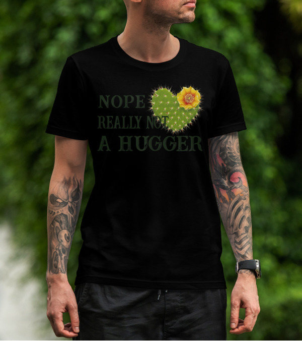Nope Really Not A Hugger Cactus Heart With Yellow Flower T-Shirt