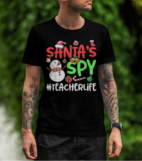 SANTA'S SPY #TEACHERLIFE Snowman Candy Canes Bells Christmas Elements T-Shirt