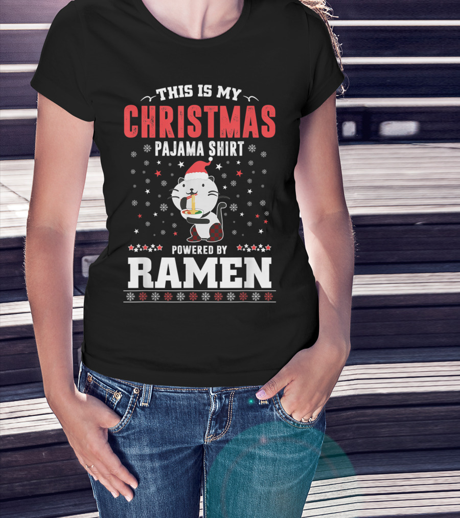 This Is My Christmas Pajama Shirt Powered By Ramen T-Shirt